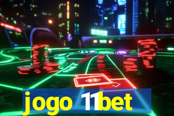 jogo 11bet